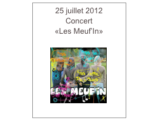 25 juillet 2012
Concert
«Les Meuf’In»

￼