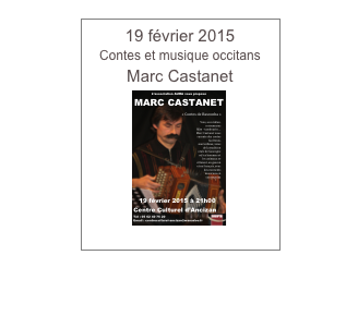 19 février 2015
Contes et musique occitans
Marc Castanet
￼