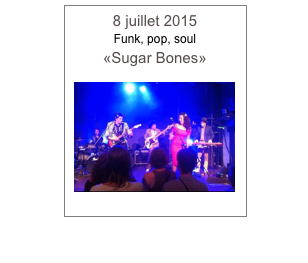 8 juillet 2015
Funk, pop, soul
«Sugar Bones»

￼